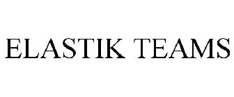 ELASTIK TEAMS