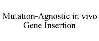 MUTATION-AGNOSTIC IN VIVO GENE INSERTION