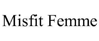 MISFIT FEMME