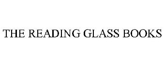 THE READING GLASS BOOKS