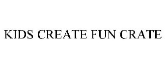 KIDS CREATE FUN CRATE