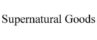 SUPERNATURAL GOODS