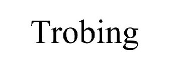 TROBING
