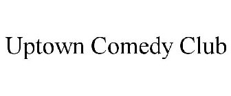 UPTOWN COMEDY CLUB
