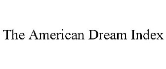 THE AMERICAN DREAM INDEX