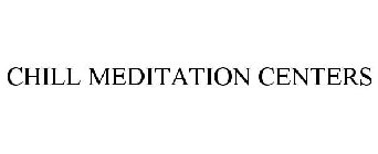 CHILL MEDITATION CENTERS