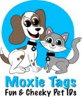 MOXIE TAGS FUN & CHEEKY PET IDS