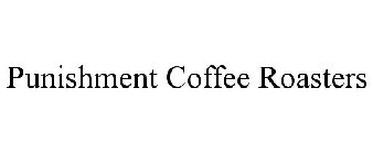 PUNISHMENT COFFEE ROASTERS