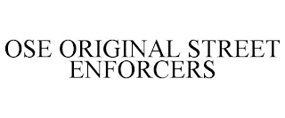 OSE ORIGINAL STREET ENFORCERS