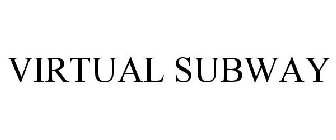 VIRTUAL SUBWAY