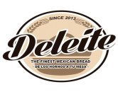 DELEITE SINCE 2013 THE FINEST MEXICAN BREAD -DE LOS HORNOS A TU MESA-