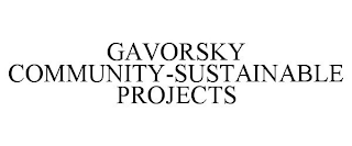 GAVORSKY COMMUNITY-SUSTAINABLE PROJECTS