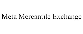 META MERCANTILE EXCHANGE