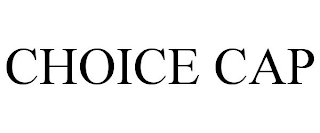 CHOICE CAP