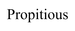 PROPITIOUS