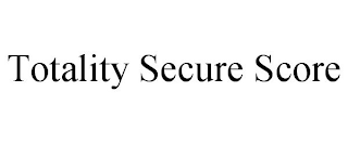 TOTALITY SECURE SCORE