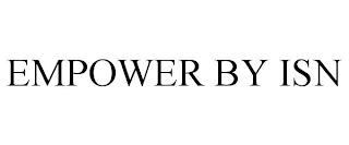 EMPOWER BY ISN