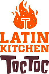 T LATIN KITCHEN TOCTOC
