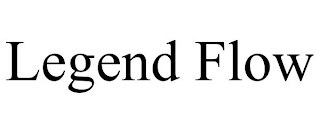 LEGEND FLOW