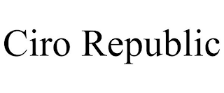 CIRO REPUBLIC