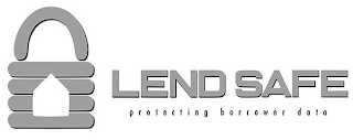 LEND SAFE PROTECTING BORROWER DATA