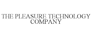 THE PLEASURE TECHNOLOGY COMPANY