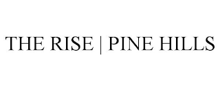 THE RISE | PINE HILLS