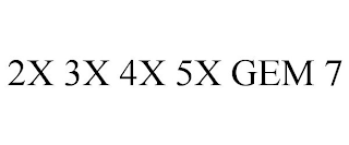 2X 3X 4X 5X GEM 7