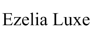 EZELIA LUXE