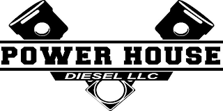 POWER HOUSE DIESEL