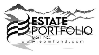 ESTATE PORTFOLIO MGT INC. WWW.EPMFUND.COM