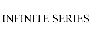 INFINITE SERIES