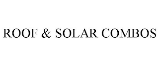 ROOF & SOLAR COMBOS