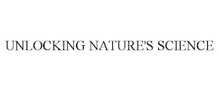 UNLOCKING NATURE'S SCIENCE