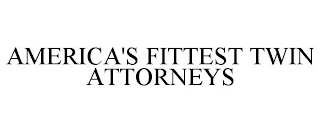 AMERICA'S FITTEST TWIN ATTORNEYS