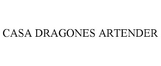 CASA DRAGONES ARTENDER