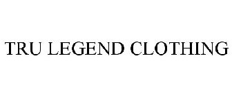 TRU LEGEND CLOTHING