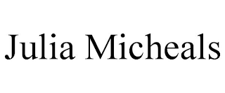 JULIA MICHEALS