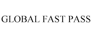 GLOBAL FAST PASS