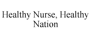 HEALTHY NURSE, HEALTHY NATION