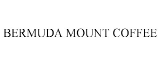 BERMUDA MOUNT COFFEE