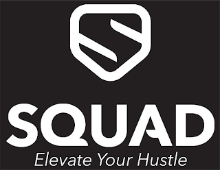 S SQUAD ELEVATE YOUR HUSTLE