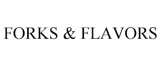 FORKS & FLAVORS