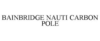 BAINBRIDGE NAUTI CARBON POLE