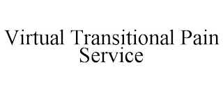 VIRTUAL TRANSITIONAL PAIN SERVICE