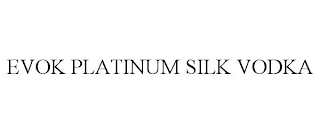 EVOK PLATINUM SILK VODKA