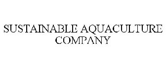 SUSTAINABLE AQUACULTURE COMPANY