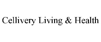 CELLIVERY LIVING & HEALTH