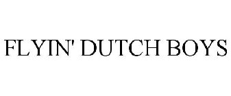 FLYIN' DUTCH BOYS