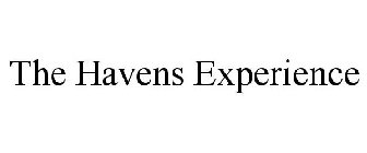 THE HAVENS EXPERIENCE